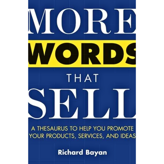 More Words That Sell By Richard Bayan