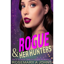 Rogue & Her Hunters By Rosemary A Johns