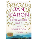 Somewhere Safe with Somebody Good By Jan Karon