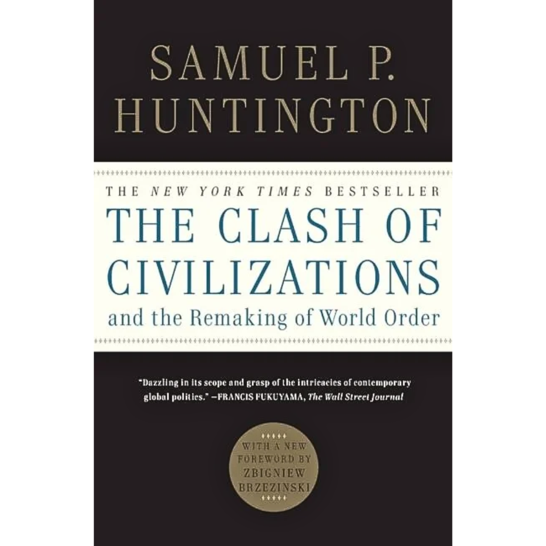 The Clash of Civilizations and the Remaking of World Order by Samuel P. Huntington, Simon & Schuster By Samuel P. Huntington