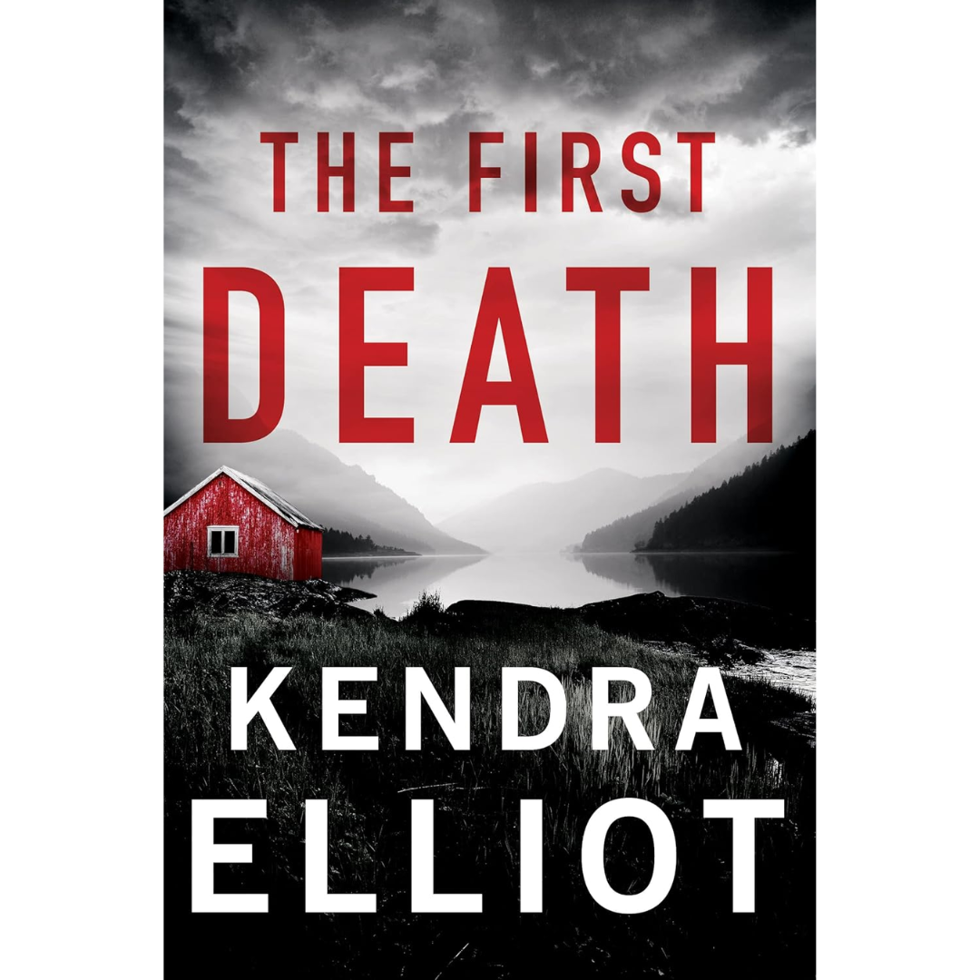 The First Death By Kendra Elliot