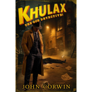 Khulax the God Detective! By John Corwin