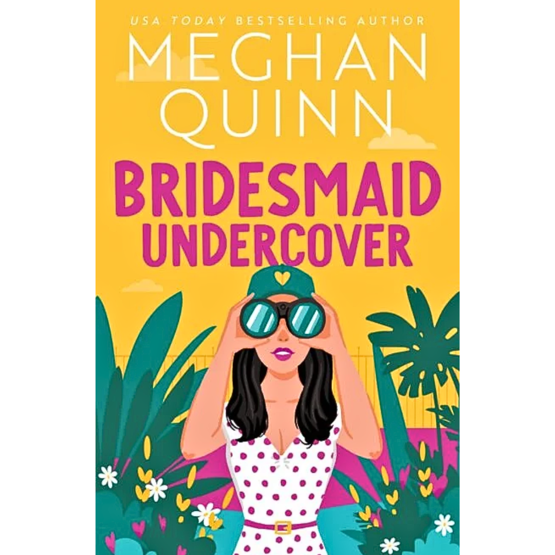 Bridesmaid Undercover By Meghan Quinn