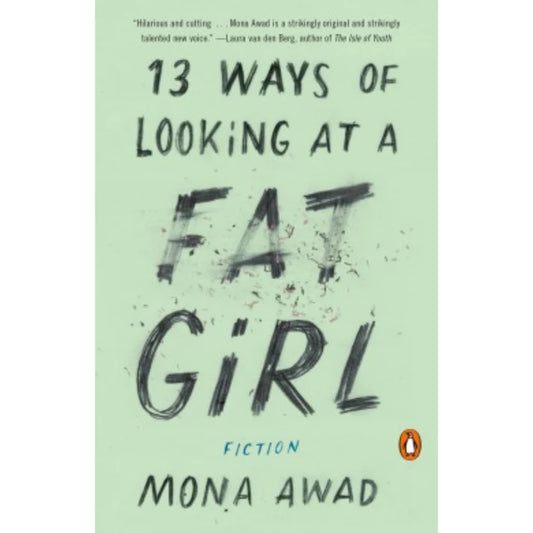 13 Ways of Looking at a Fat Girl by Mona Awad