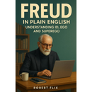 Freud in Plain English By Robert Flix