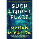 Such a Quiet Place By Megan Miranda