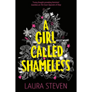 A Girl Called Shameless By Laura Steven