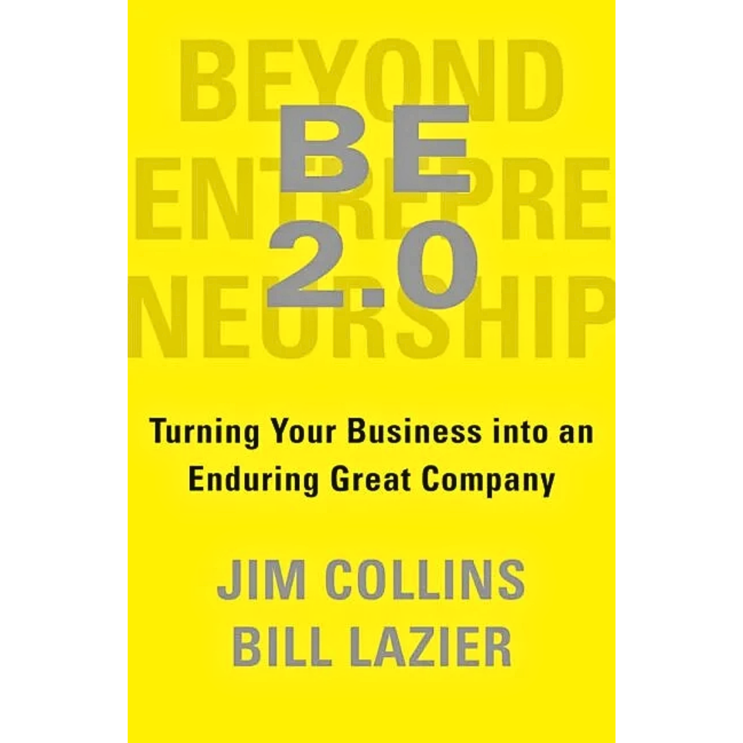 BE 2.0 (Beyond Entrepreneurship 2.0) By Jim Collins