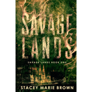 Savage Lands By Stacey Marie Brown