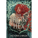 The Iron Hex By Victoria S. Walsh