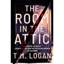 The Room in the Attic By T.M. Logan