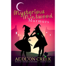 Mysterious Mintwood Murmurs By Addison Creek