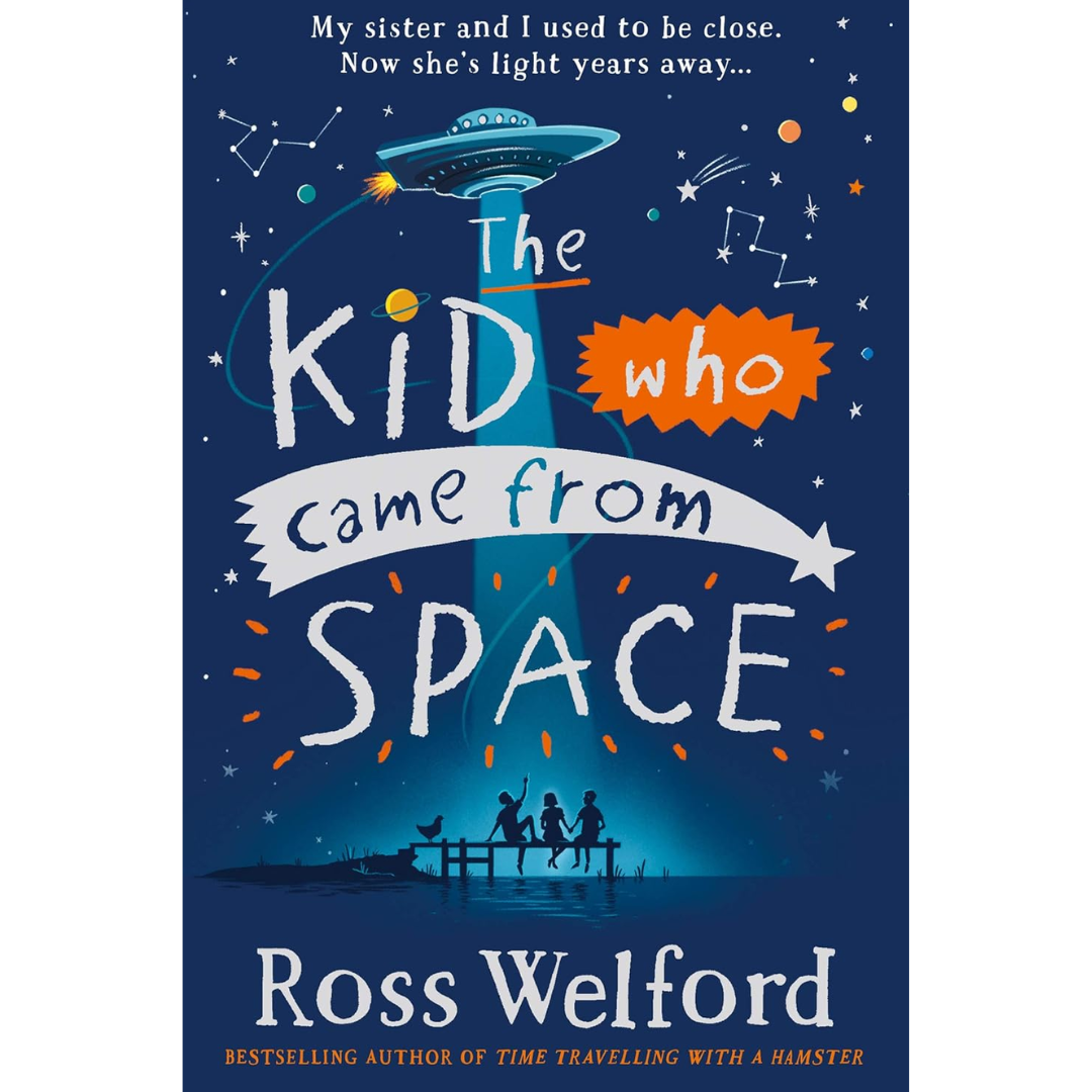 The Kid Who Came From Space By Ross Welford