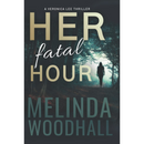 Her Fatal Hour By Melinda Woodhall