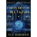 Forty Deaths Till Us Part By Tia Didmon