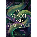 Of Venom and Vengeance By Mikayla Bridge