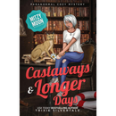 Castaways and Longer Days By Trixie Silvertale