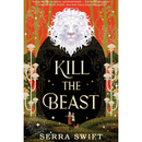Kill the Beast By Serra Swift