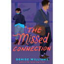 The Missed Connection By Denise Williams