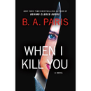 When I Kill You By B.A. Paris