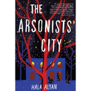 The Arsonists' City By Hala Alyan