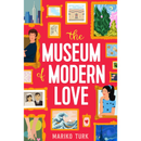 The Museum of Modern Love By Mariko Turk