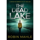 The Dead Lake By Robin Mahle