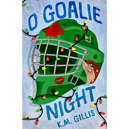 O Goalie Night By K.M. Gillis