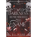 The Darkness Remembered Her Name By B.J. Wilde