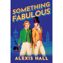 Something Fabulous By Alexis Hall