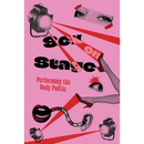 Sex on Stage: Performing the Body Politic By Alison J. Carr