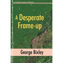 A Desperate Frame-up By George Bixley