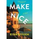 Make Nice By Ryan Effgen