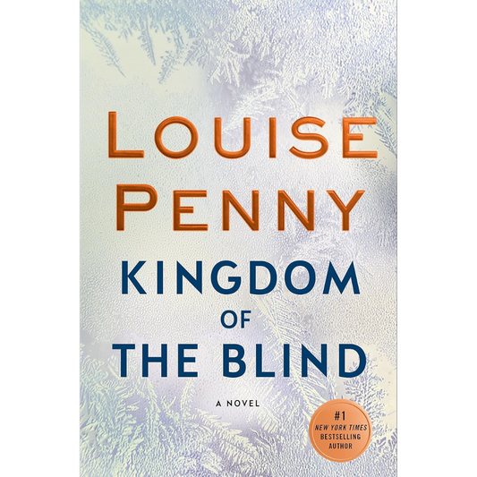 Kingdom of the Blind By Louise Penny