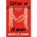 Crying in H Mart by Michelle Zauner