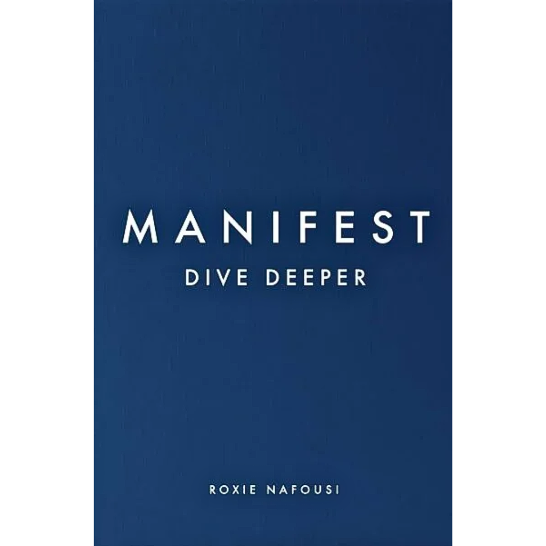 Manifest: Dive Deeper By Roxie Nafousi