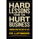 Hard Lessons from the Hurt Business: Boxing and the Art of Life By Ed Latimore