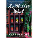 No Matter What By Cara Bastone