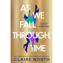 As We Fall Through Time By Claire North