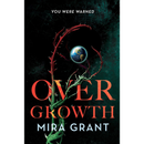 Overgrowth By Mira Grant