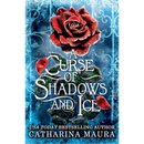 A Curse of Shadows and Ice By Catharina Maura