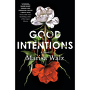 Good Intentions By Marisa Walz