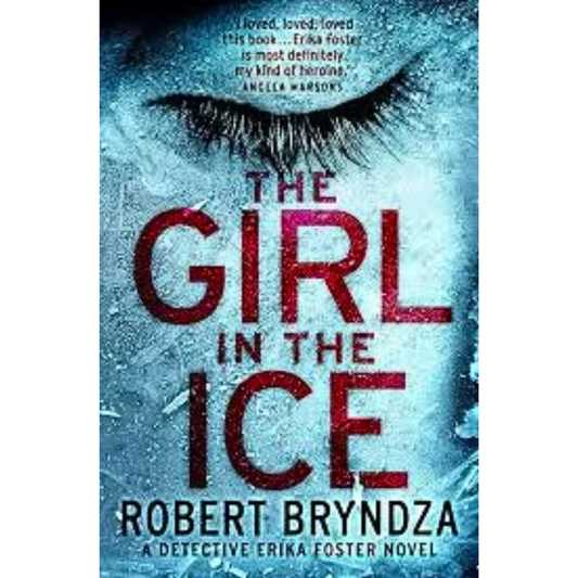 The Girl in the Ice By Robert Bryndza