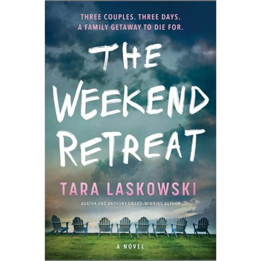 The Weekend Retreat By Tara Laskowski