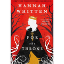 For the Throne By Hannah F. Whitten