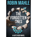 The Forgotten Ones By Robin Mahle