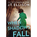 When Shadows Fall By J.T. Ellison