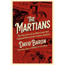 The Martians: The True Story of an Alien Craze that Captured Turn-of-the-Century America By David Baron