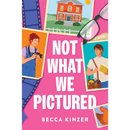 Not What We Pictured By Becca Kinzer