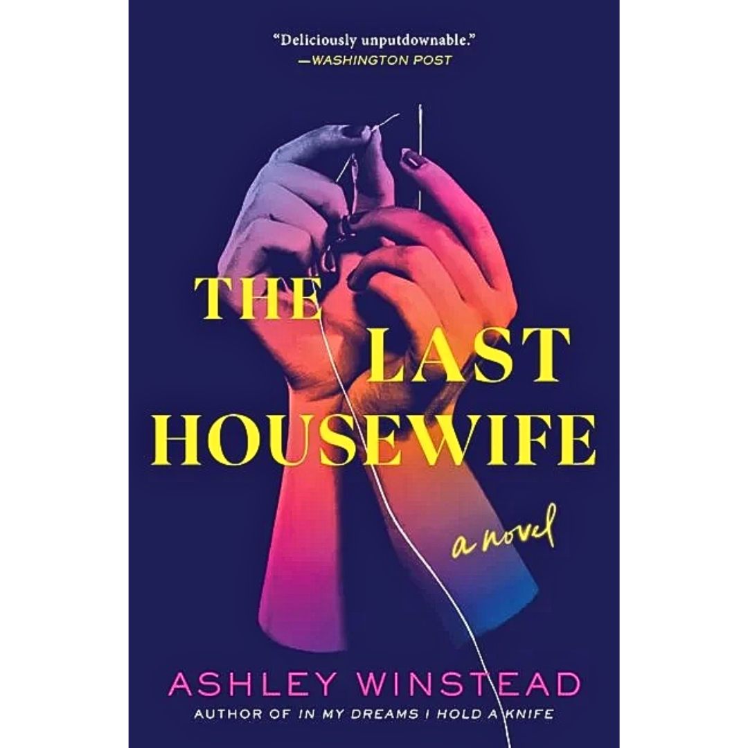 The Last Housewife By Ashley Winstead